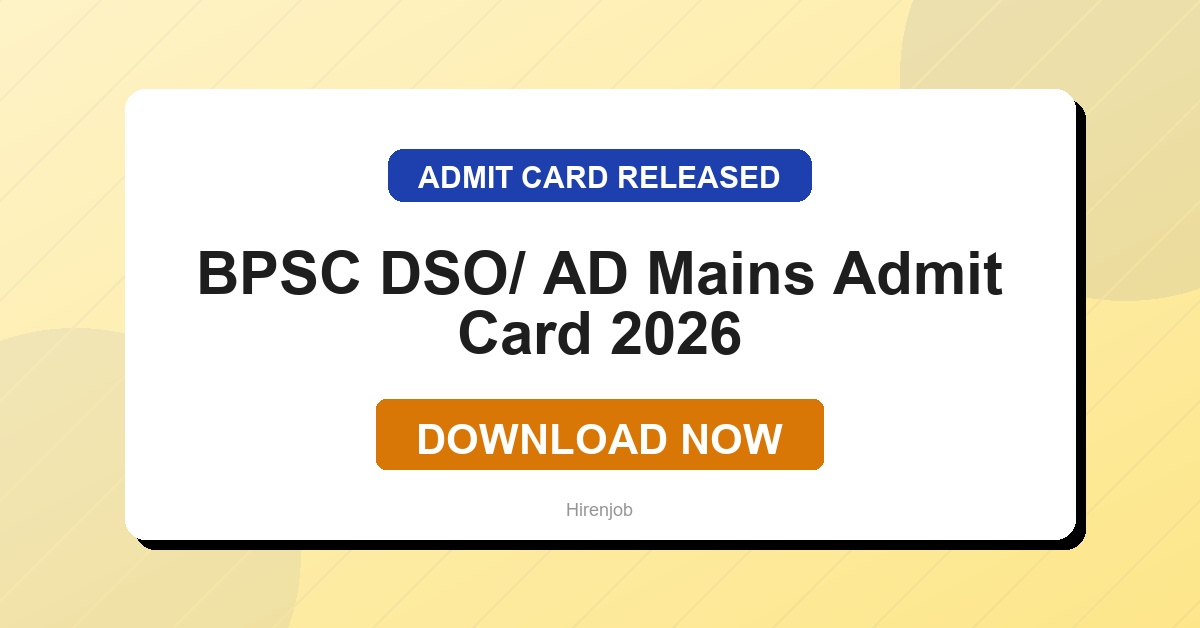 BPSC DSO/ AD Mains Admit Card Out - Download Link