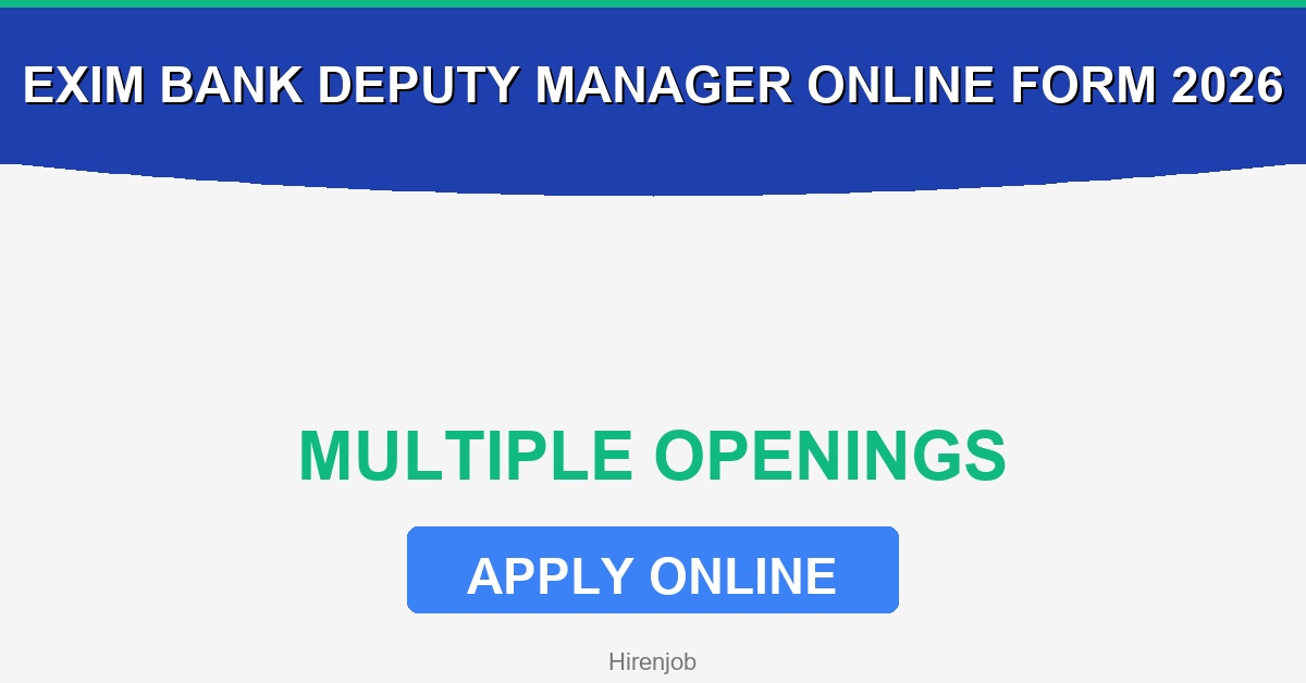 Exim Bank Deputy Manager Online Form 2026 - Apply Now