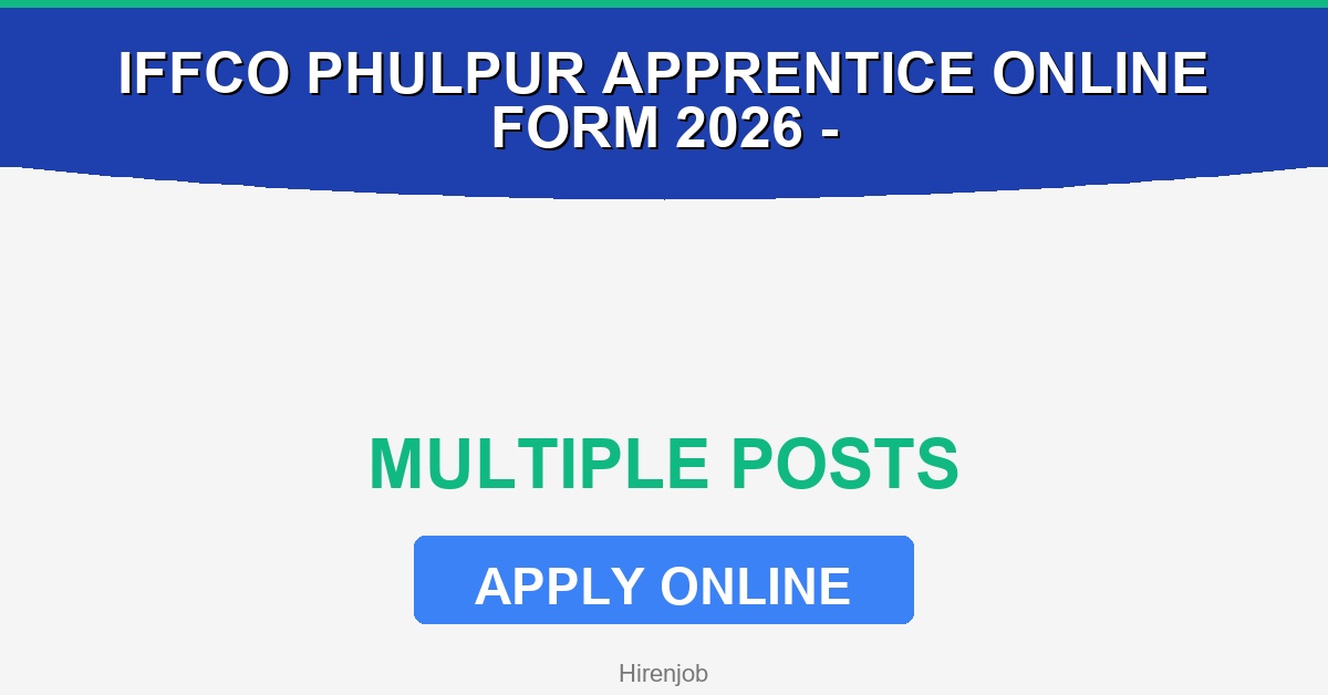 IFFCO Phulpur Apprentice Online Form 2026 - Apply Now