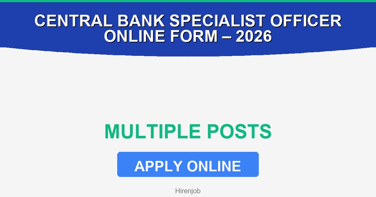 Central Bank Specialist Officer Online Form – Start 2026 - Apply Now