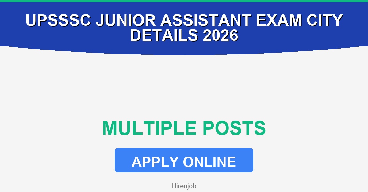 UPSSSC Junior Assistant Exam City Details 2026 - Apply Now