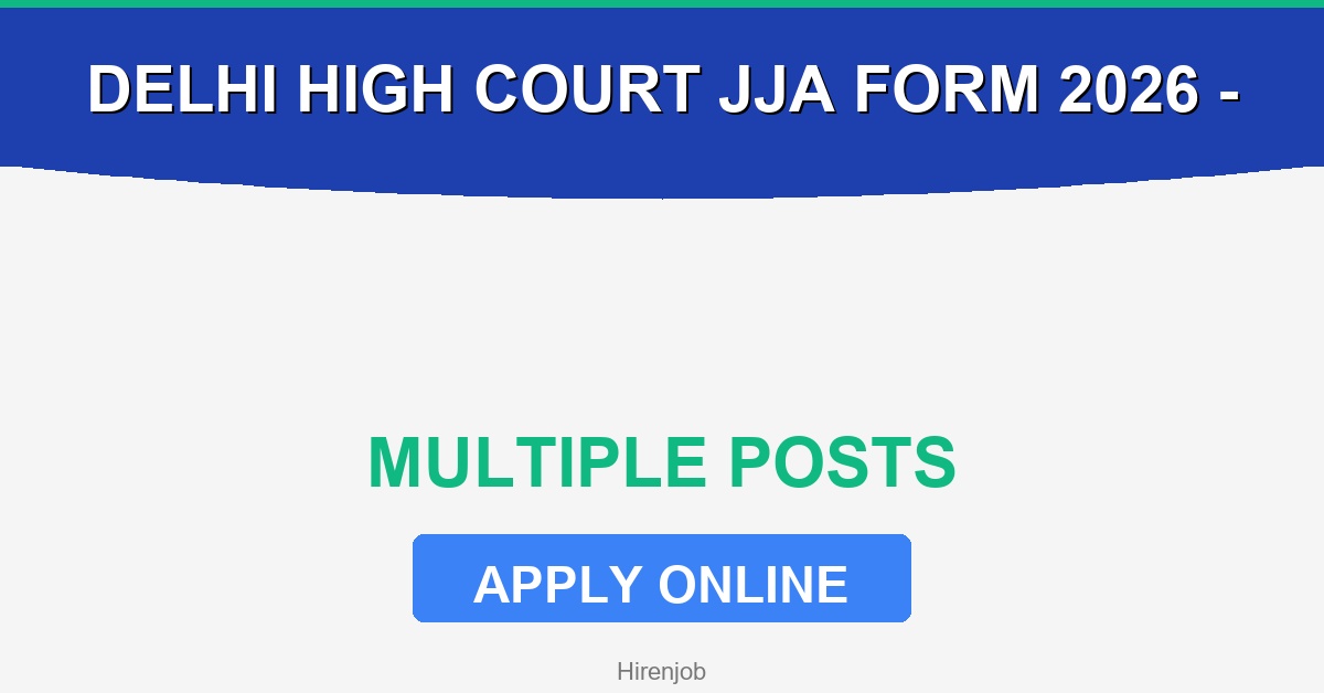 Delhi High Court JJA Online Form 2026 Recruitment - Recruitment Open