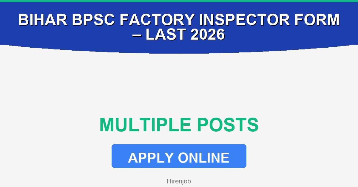 Bihar BPSC Factory Inspector Online Form – Last Today 2026 Recruitment - Recruitment Open