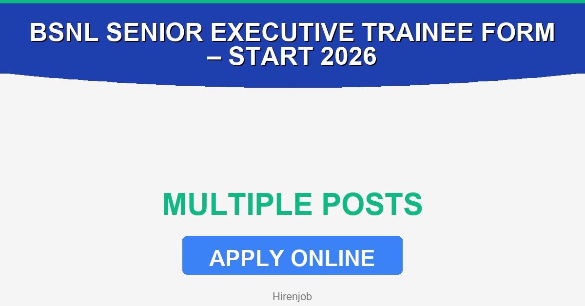 BSNL Senior Executive Trainee Online Form – Start 2026 Recruitment - Recruitment Open