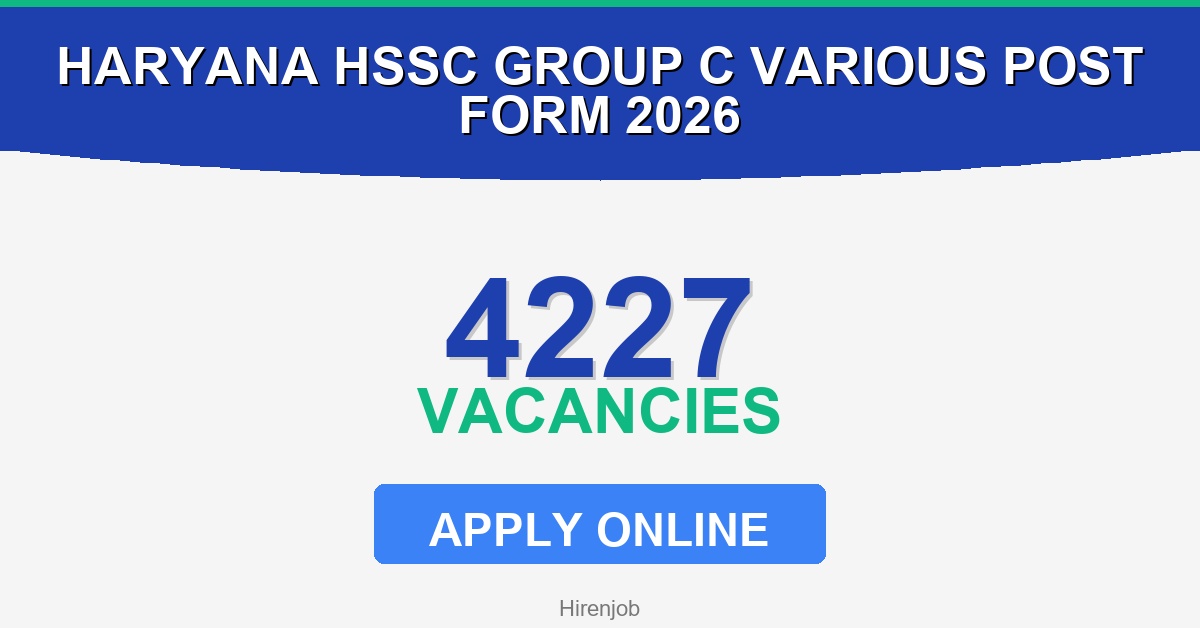Haryana HSSC Group C Various Post Online Form (4227 Posts) 2026 Recruitment - Recruitment Open