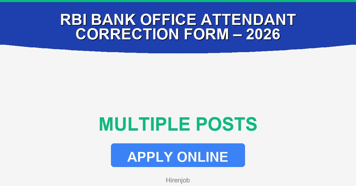 RBI Bank Office Attendant Correction Form – Link Active 2026 Recruitment - Recruitment Open