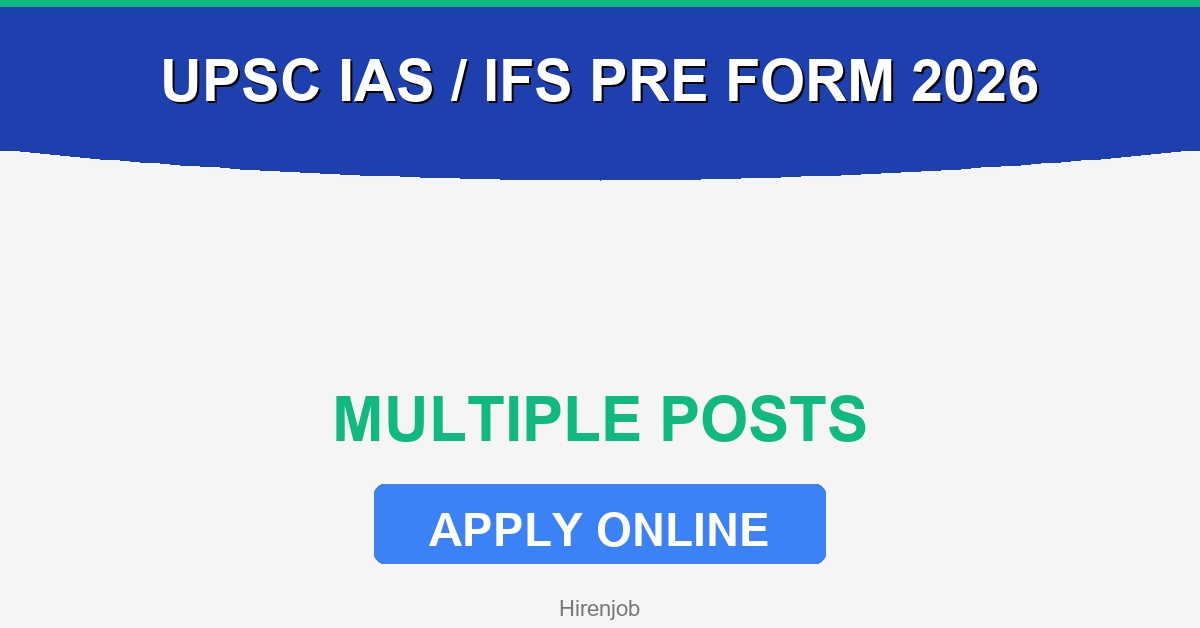 UPSC IAS / IFS Pre Online Form 2026 Recruitment - Recruitment Open