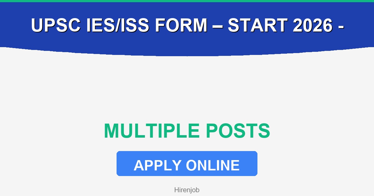 UPSC IES/ISS Online Form – Start 2026 Recruitment Open 1 UPSC IES/ISS Online Form – Start 2026 Recruitment - Recruitment Open