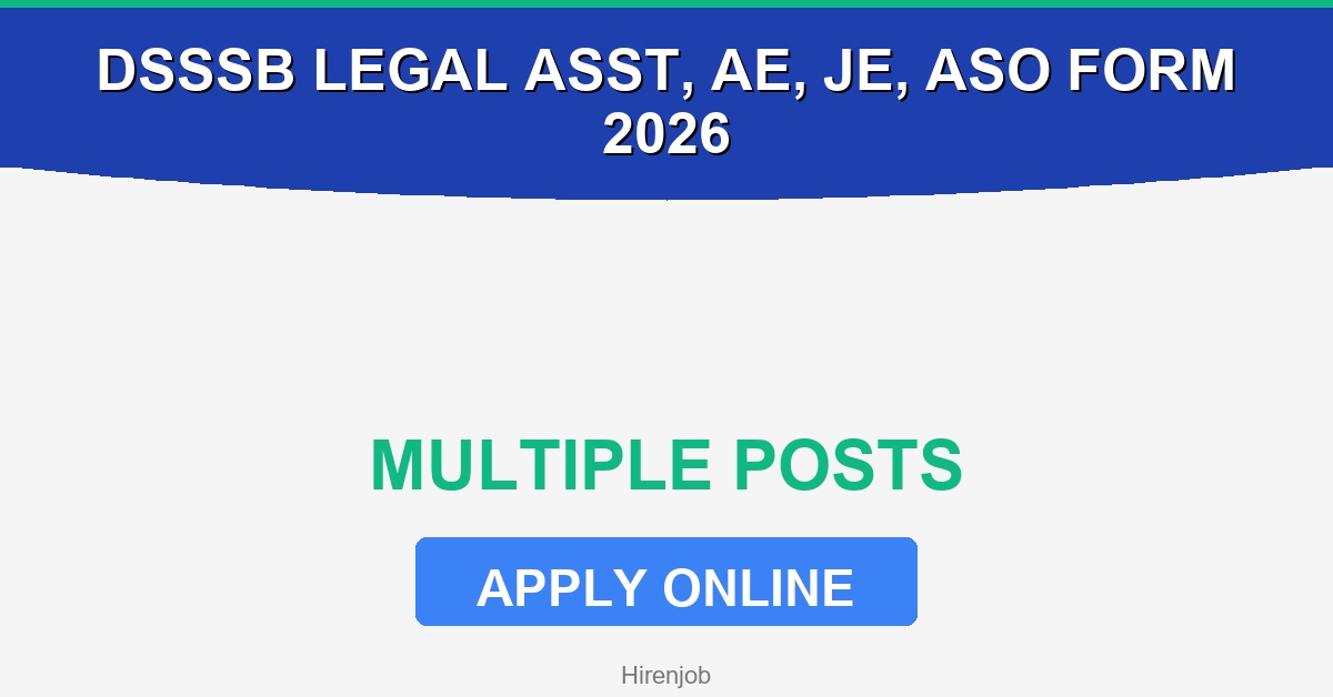 DSSSB Legal Asst, AE, JE, ASO Online Form 2026 Recruitment - Recruitment Open