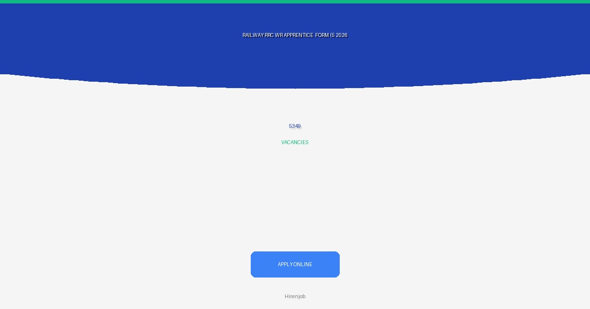 Railway RRC WR Apprentice Online Form (5349 Posts) – Start 2026 Recruitment - Recruitment Open